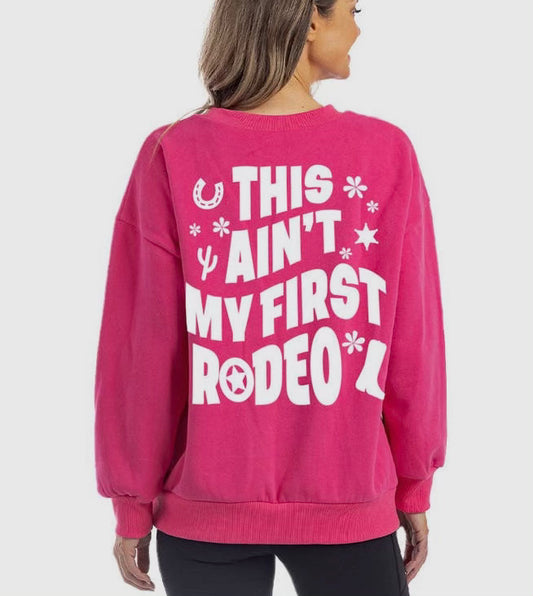 Ain’t my first rodeo sweatshirt
