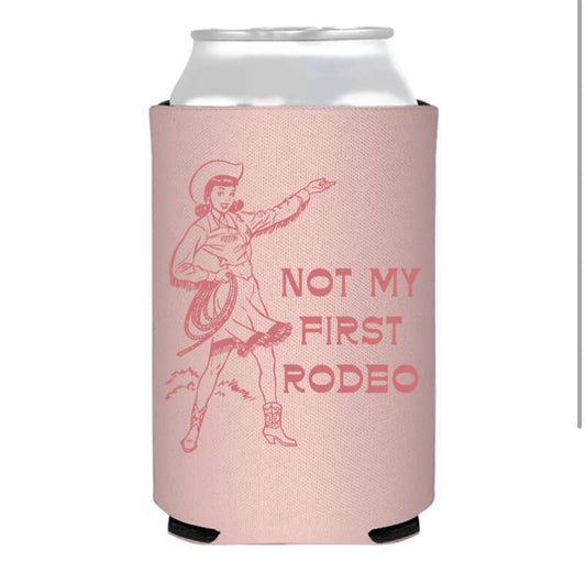 Not my first rodeo koozie